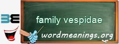WordMeaning blackboard for family vespidae